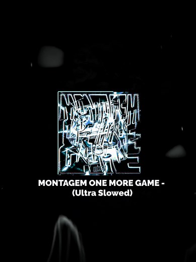 PART. 6180 | MONTAGEM ONE MORE GAME - (Ultra Slowed)#song #songs #music #songslowed #superslowed