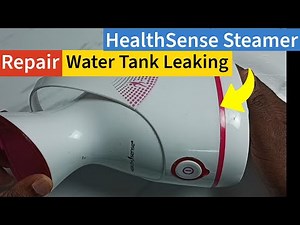 How to Fix Water Tank Leakage | HealthSense Nano Cure Ionic Vaporizer, Steamer Repair Guide