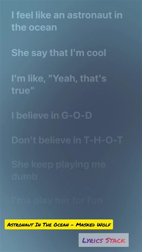 7.7K views · 229 reactions | Astronaut In The Ocean - Masked Wolf- I don't own this song, no copyright infringement intended! I don't own anything from the song, all copyrights belong to the owners themselves. | Lyrics Stack | Facebook