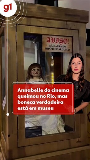 Annabelle do cinema queimou no Rio, mas boneca verdadeira está em museu