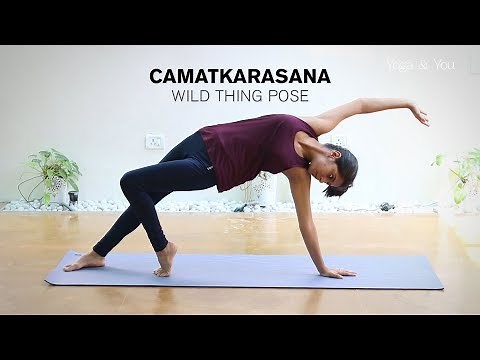 How to do Camatkarasana - Wild Thing Pose