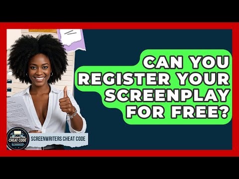 Can You Register Your Screenplay For Free? - Screenwriter's Cheat Code