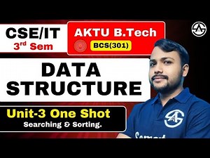 Data Structure | B.tech 3rd semester | Unit-3 Sorting and Searching | One Shot Marathon AKTU