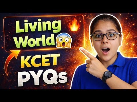 🔥 Living World | KCET PYQs 2026 | 100% Expected Questions 😱