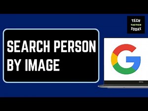 How to Search a Person by Image on Google | Find Anyone with a Picture