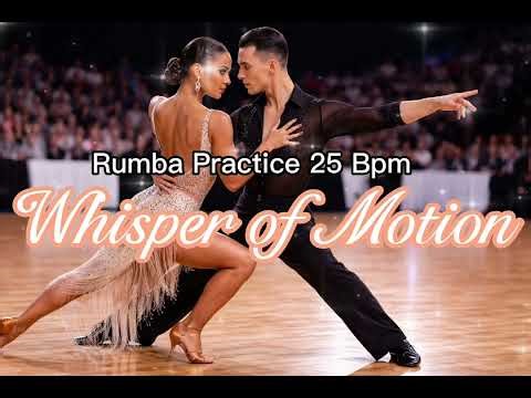 Rumba Practice – 25 BPM | Whisper of Motion