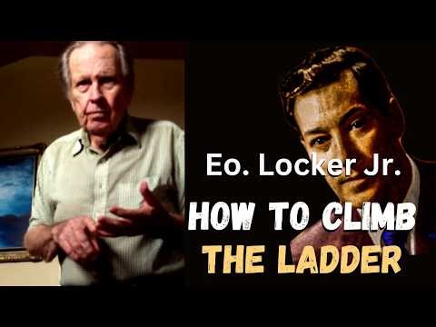 Neville Goddard student Eo. Locker Jr: Explaining the Strongest Technique on How to Climb the Ladder