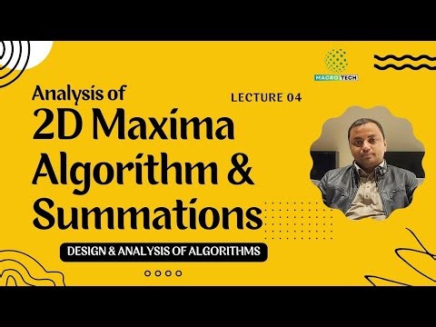 Analysis of 2D Maxima and Summations | Design & Analysis of Algorithms | Lecture 04 | Hindi