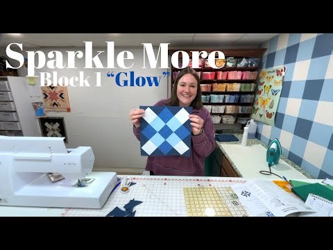 Sparkle More quilt along is here! Block 1 “Glow”