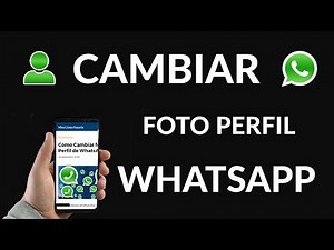 Cómo Cambiar foto de Perfil de WhatsApp