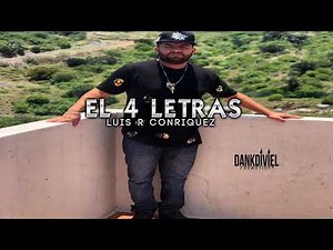 El 4 Letras - Luis R Conriquez (2019)