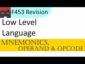 F453 | Low Level Languages | 02 Mnemonics, Operand & Opcode