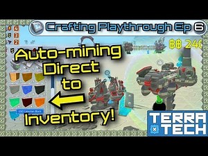 TerraTech | Crafting Ep6 | Auto-Mining Everything to Inventory Simultaneously!