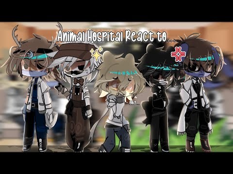[2X SPEED] Animal Hospital Characters (+ Intern) react to… /Animal Hospital (Anomaly)