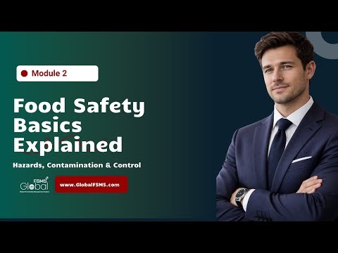 Module 2 | Food Safety Basics Explained |Food Safety , Hazards, Contamination & Control