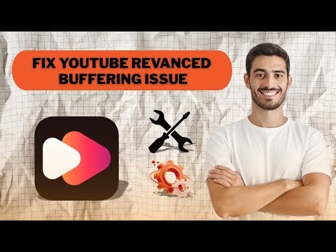 How To Fix YouTube Revanced Extended Buffering Problem