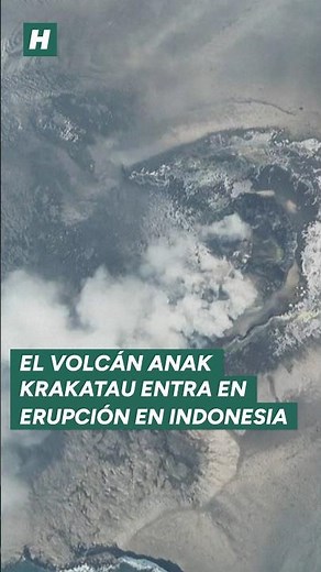 El volcán Anak Krakatau entra en erupción en Indonesia