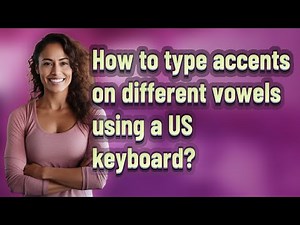 How to type accents on different vowels using a US keyboard?