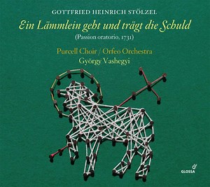 Gottfried Heinrich Stölzel - Purcell Choir, Orfeo Orchestra, György Vashegyi - Ein Lämmlein Geht Und Trägt Die Schuld (Passion Oratorio, 1731)