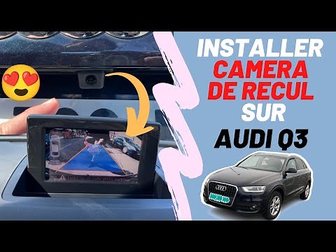 How to install the rear view camera (and front camera) for the Audi Q3 8U or A1?