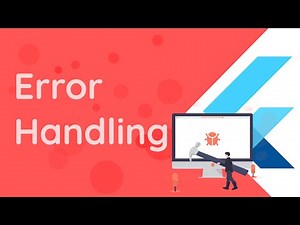 Flutter - Error Handling - Catching, Reporting, Notifying Users