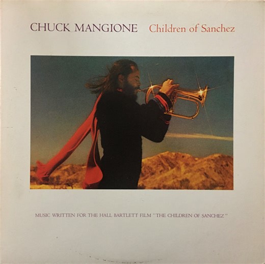 Chuck Mangione - Children Of Sanchez (Music Written For The Hall Bartlett Film "The Children Of Sanchez")