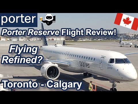 PORTER AIRLINES FLIGHT REVIEW! | NEW EMBRAER E195-E2 | Porter Reserve | Toronto - Calgary