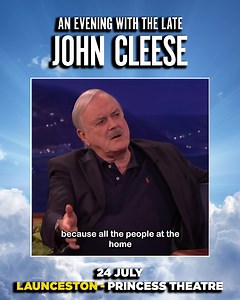 Launceston! Don't miss comedy legend John Cleese LIVE at the Princess Theatre on the 24th July! | Bohm Presents