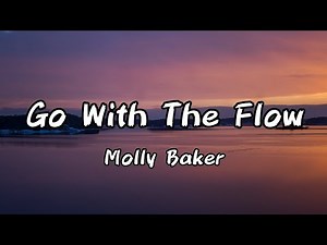 Go With The Flow (Lyrics) Song by Molly Baker#music#lyrics#gowiththeflow