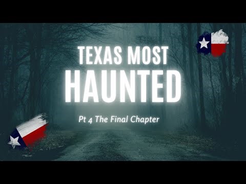 Texas Most Haunted Places Pt 4
