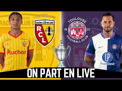 🔴ON PART EN LIVE - LENS VS TOULOUSE / Coupe de France - 1/2 Finale
