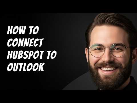 How to Connect HubSpot to Outlook