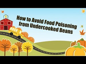 How to Avoid Food Poisoning from Undercooked Beans