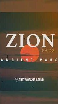 Zion Pads - Ambient Pads