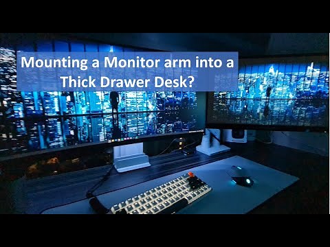 How to: Mount a Monitor Arm on to a Thick Drawer Desk! Stable for dual 34" and 21" Monitors!
