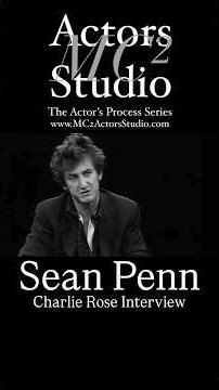 MC² Actors Studio’s The Actor’s Process: #SeanPenn Charlie Rose Interview #acting #actor #act