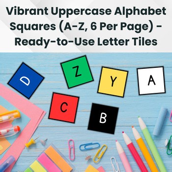 Vibrant Uppercase Alphabet Squares (A-Z, 6 Per Page) - Ready-to-Use Letter Tiles
