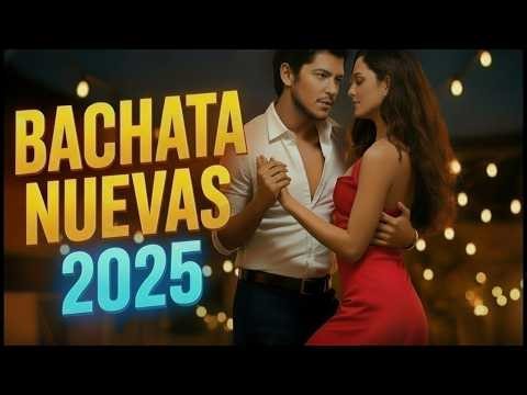 Bachata Nueva Romántica 2025 💔🔥 | Mix de Amor, Dolor y Pasión | Mejores Éxitos Bachata España 2025