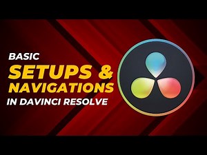 DaVinci Resolve: The Ultimate Setup & Navigation Guide