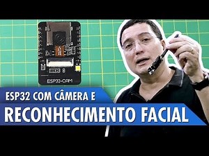 ESP32 com Câmera e Reconhecimento Facial