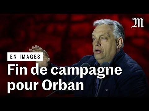 Hongrie : Viktor Orban donne son dernier meeting