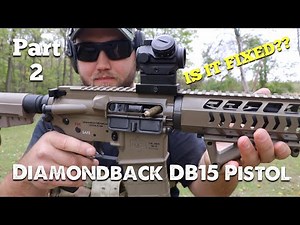 IS IT FIXED?? - Diamondback DB15 Pistol - Part 2