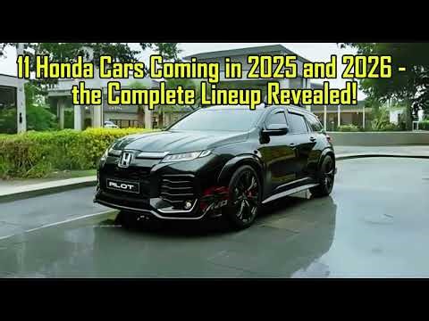 11 Honda Cars Coming in 2025 and 2026 - The Complete Lineup Revealed!