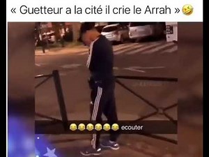 "Guetteur a la cité il crie le Arrah" 😂😂