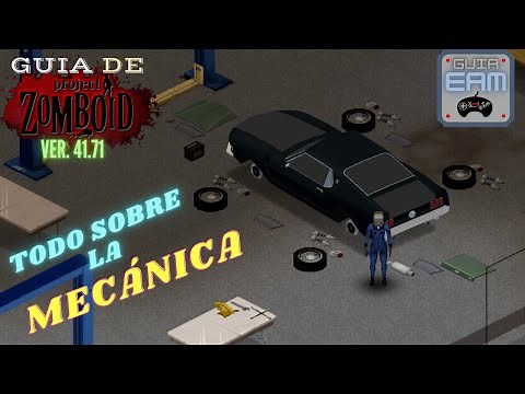 ZOMBOID PROJECT MECHANICAL GUIDE VER. 41.71 - I EXPLAIN EVERYTHING CASI. | EAM GUIDE