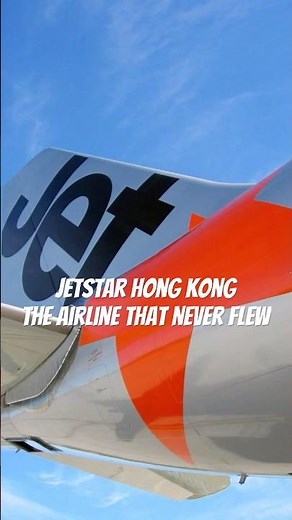 Jetstar Hong Kong- The Airline That Never