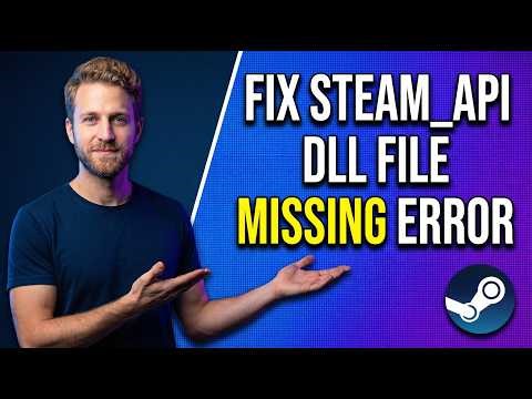 How To Fix Steam_api.dll File Missing Error (Quick Fix Guide)