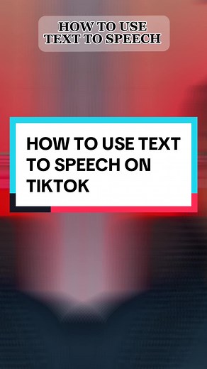 How to Use Text to Speech on TikTok