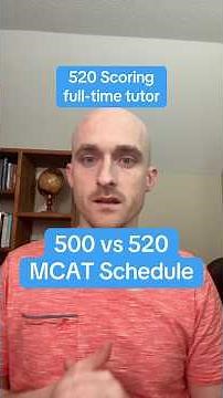 A 500 MCAT schedule vs a 520 MCAT schedule