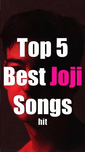 TOP 5 JOJI SONGS